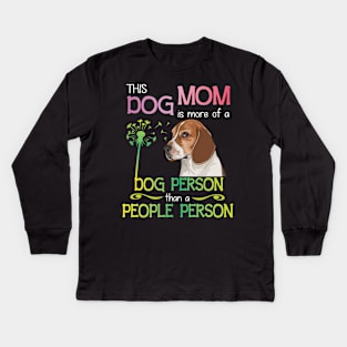 This Dog Mom Is More Of A Dog Person Than A People Person Happy Dog Mommy Mother Mama Kids Long Sleeve T-Shirt